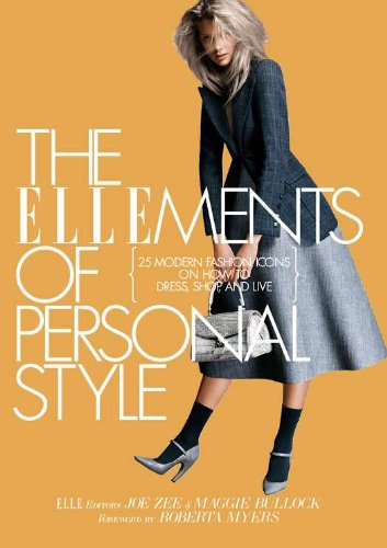 The Ellements of Personal Style: 25 Modern Fashion Icons on How to Dress, Shop, and Live Film, Art & Culture