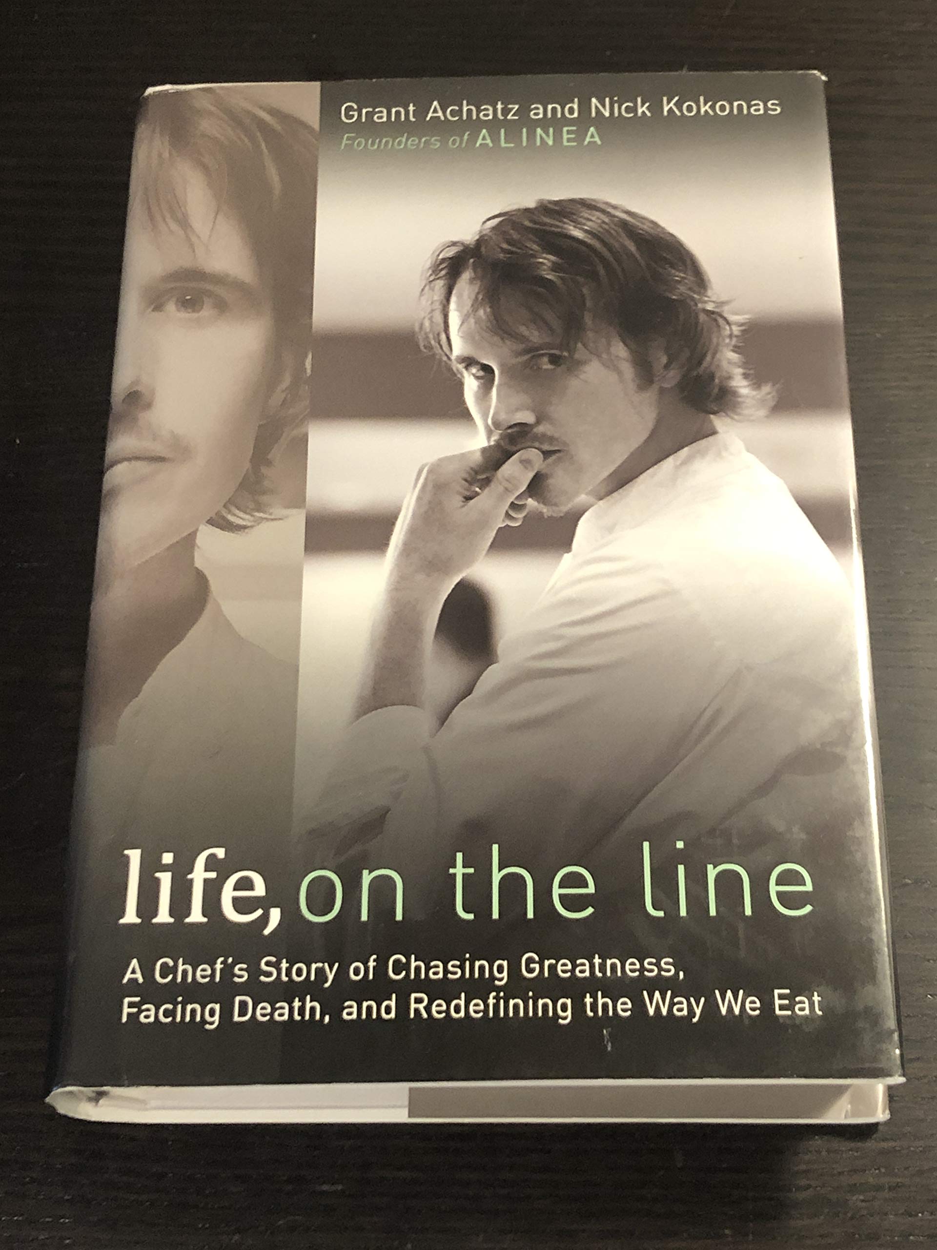 Life, on the Line: A Chef's Story of Chasing Greatness, Facing Death, and Redefining the Way We Eat book