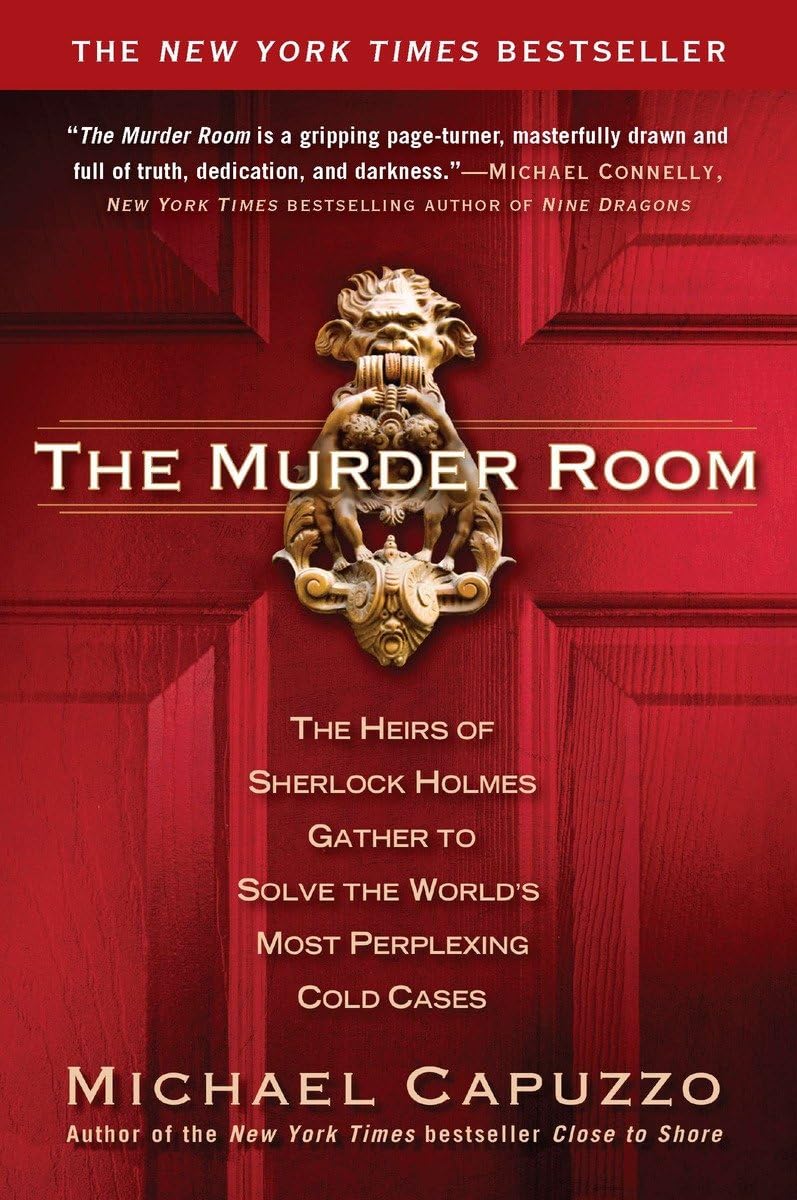 The Murder Room: The Heirs of Sherlock Holmes Gather to Solve the World's Most Perplexing Cold Ca ses Medicine