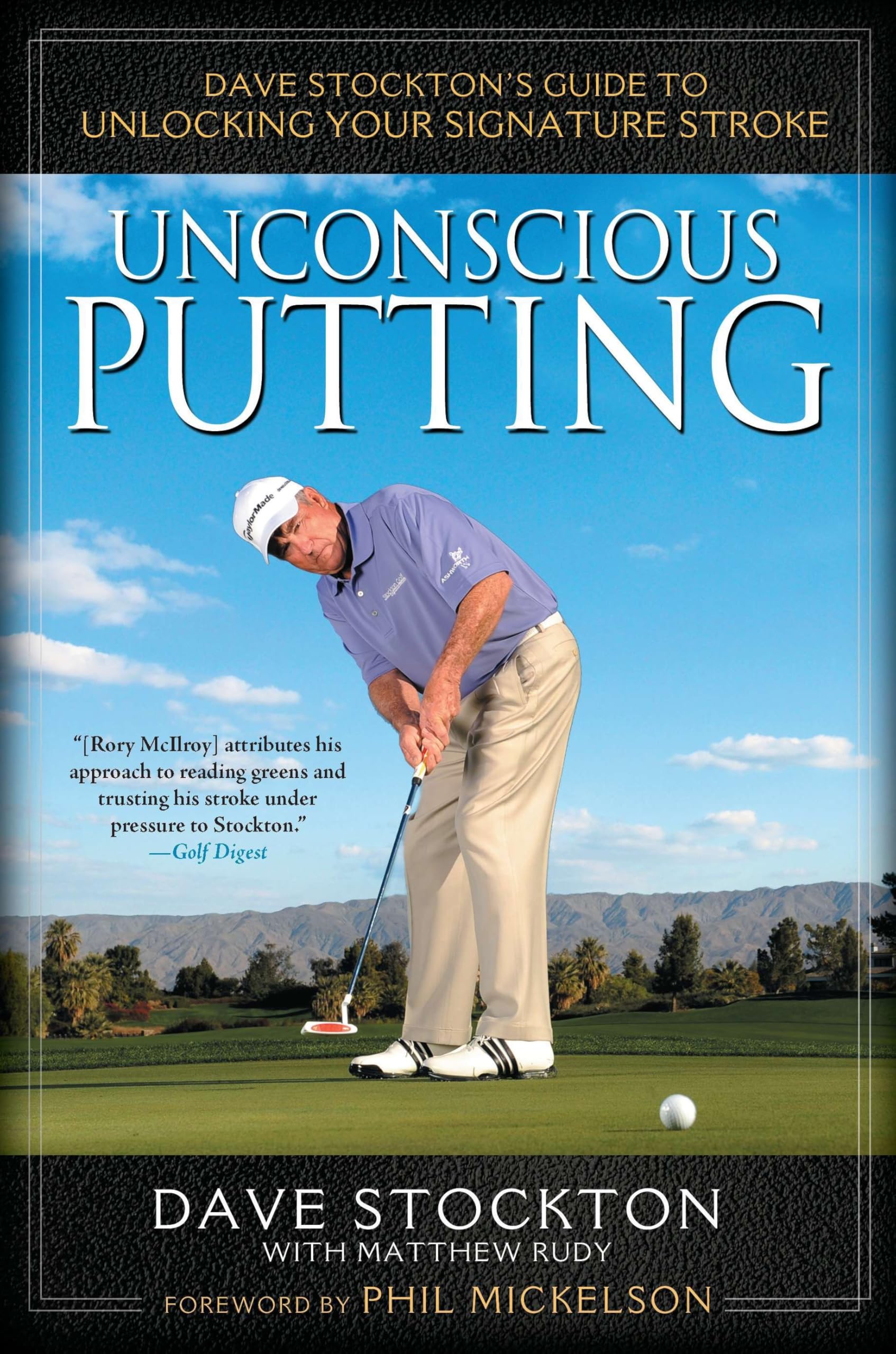 Unconscious Putting: Dave Stockton's Guide to Unlocking Your Signature Stroke Reference Books