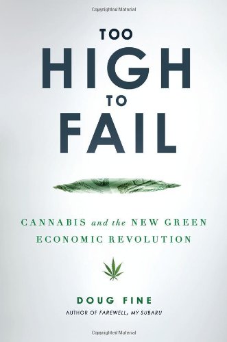 Too High To Fail: Cannabis and the New Green Economic Revolution Business, Finance & Career
