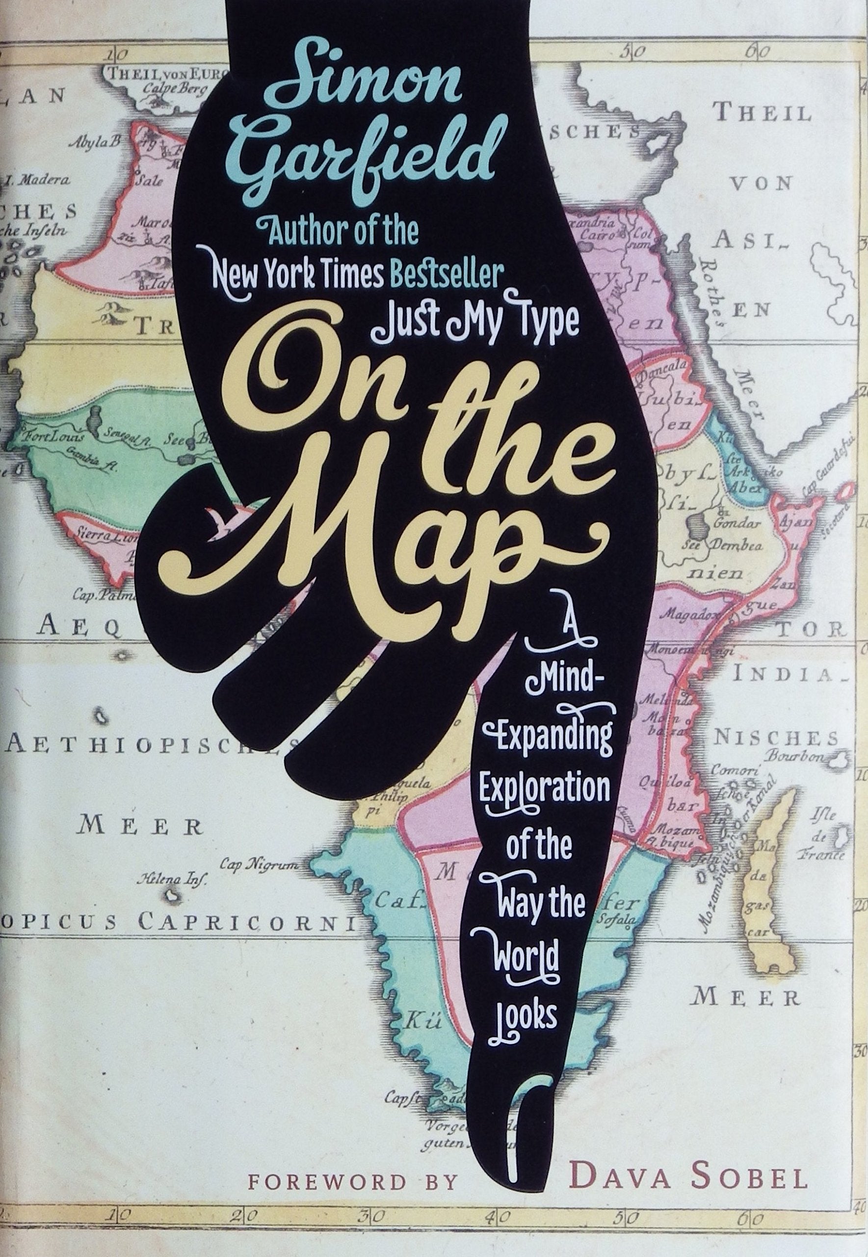 On the Map: A Mind-Expanding Exploration of the Way the World Looks Social Sciences