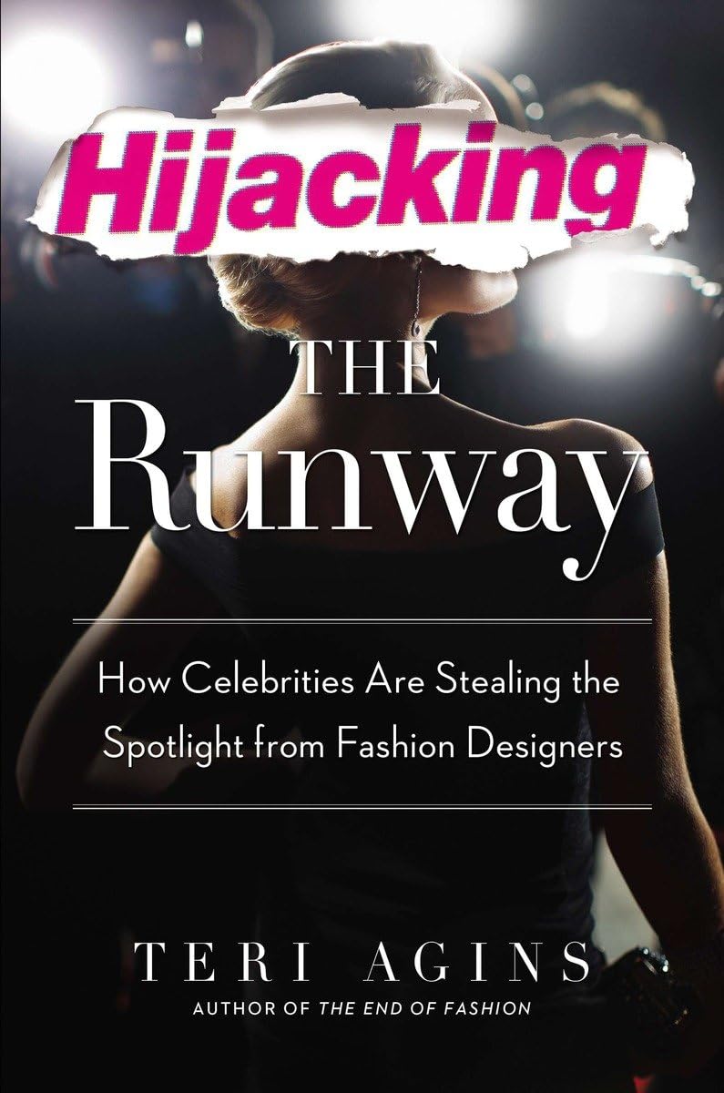 Hijacking the Runway: How Celebrities Are Stealing the Spotlight from Fashion Designers book
