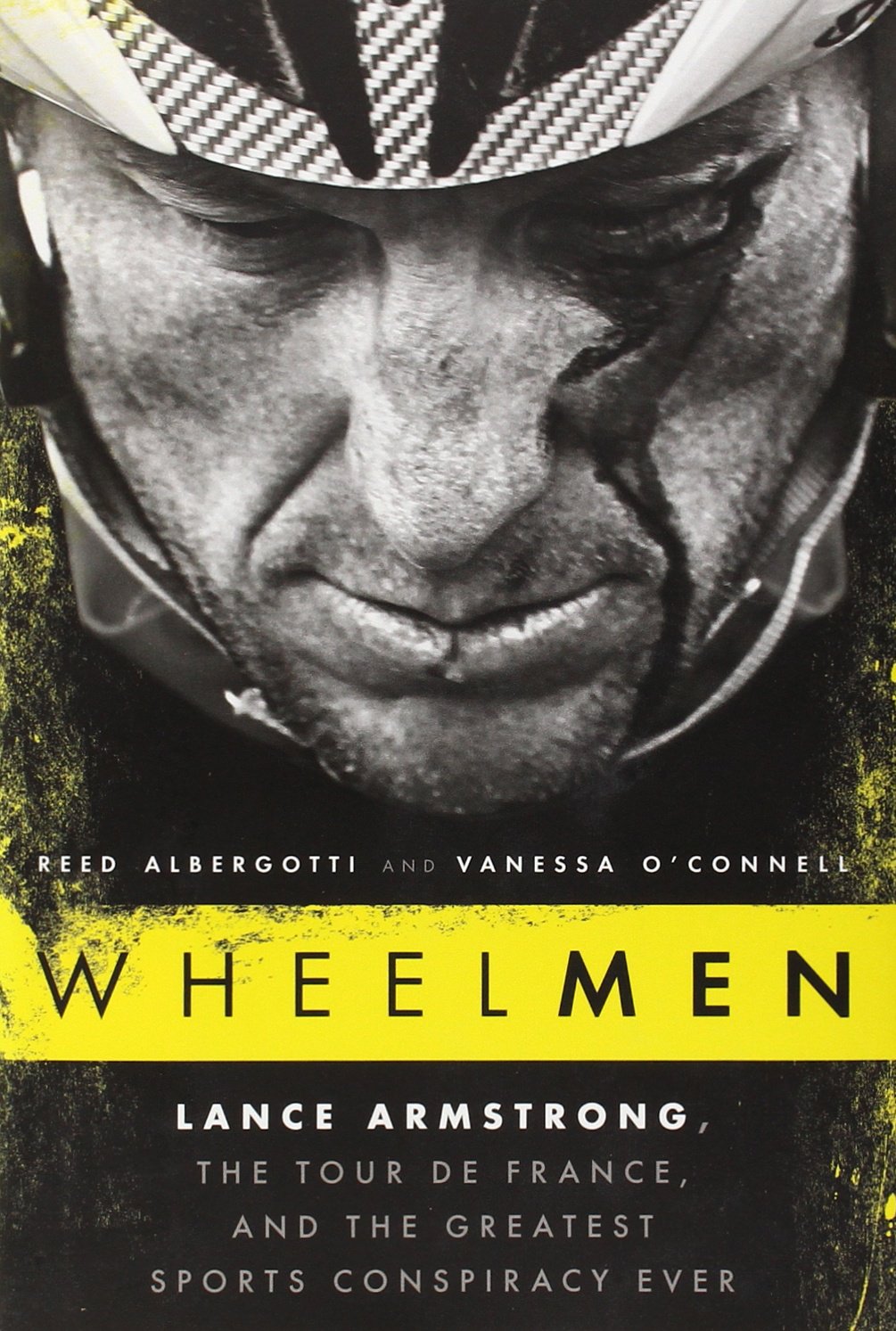 Wheelmen: Lance Armstrong, the Tour de France, and the Greatest Sports Conspiracy Ever Sports Books