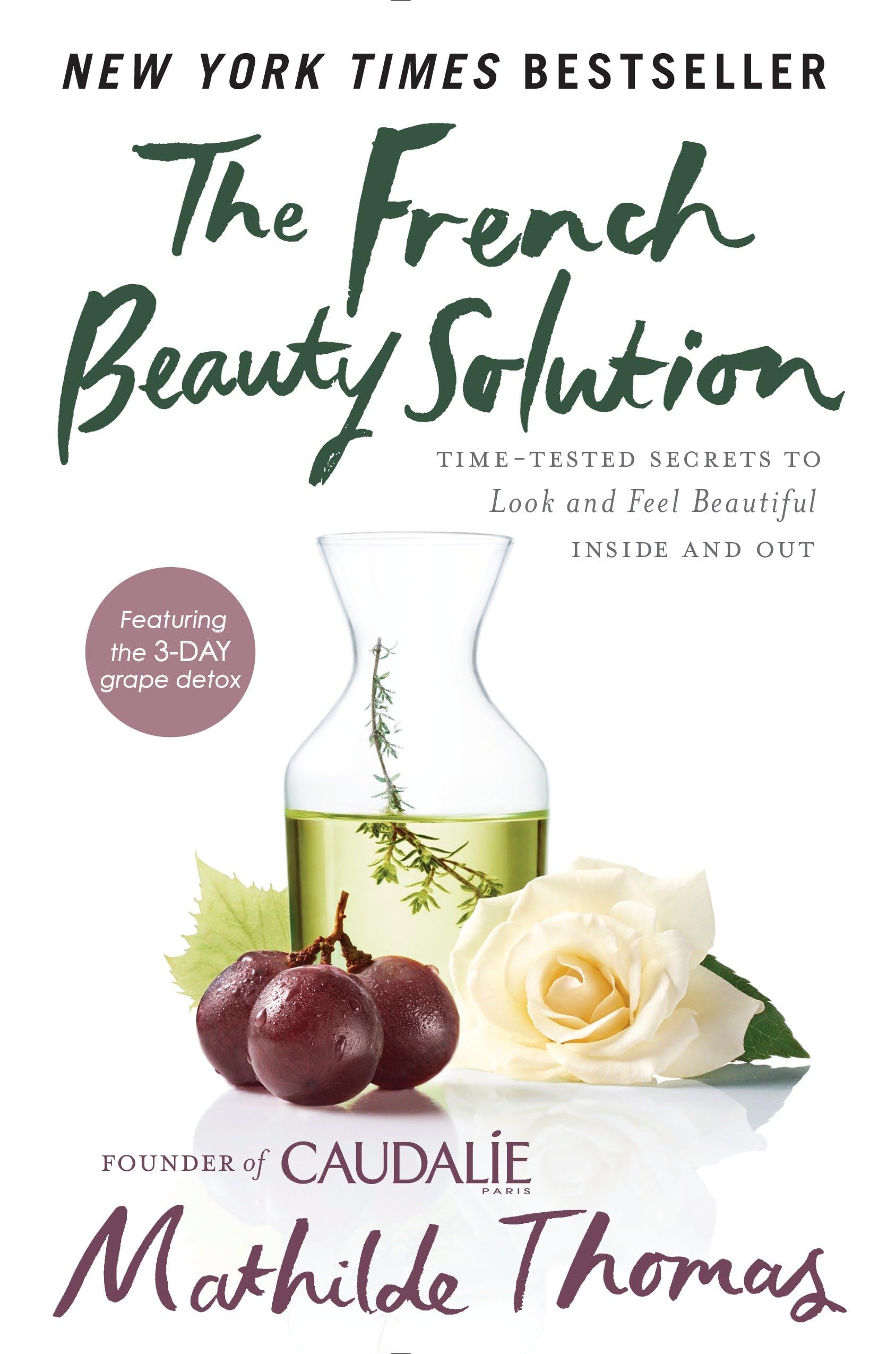 The French Beauty Solution: Time-Tested Secrets to Look and Feel Beautiful Inside and Out Business, Finance & Career
