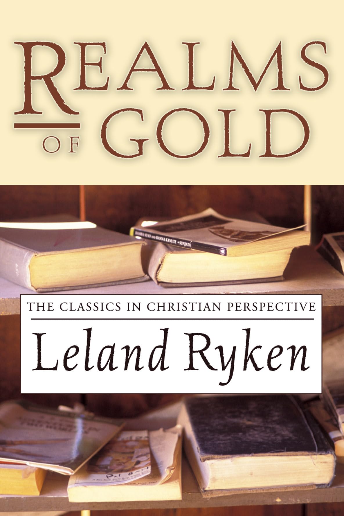 Realms of Gold: The Classics in Christian Perspective book