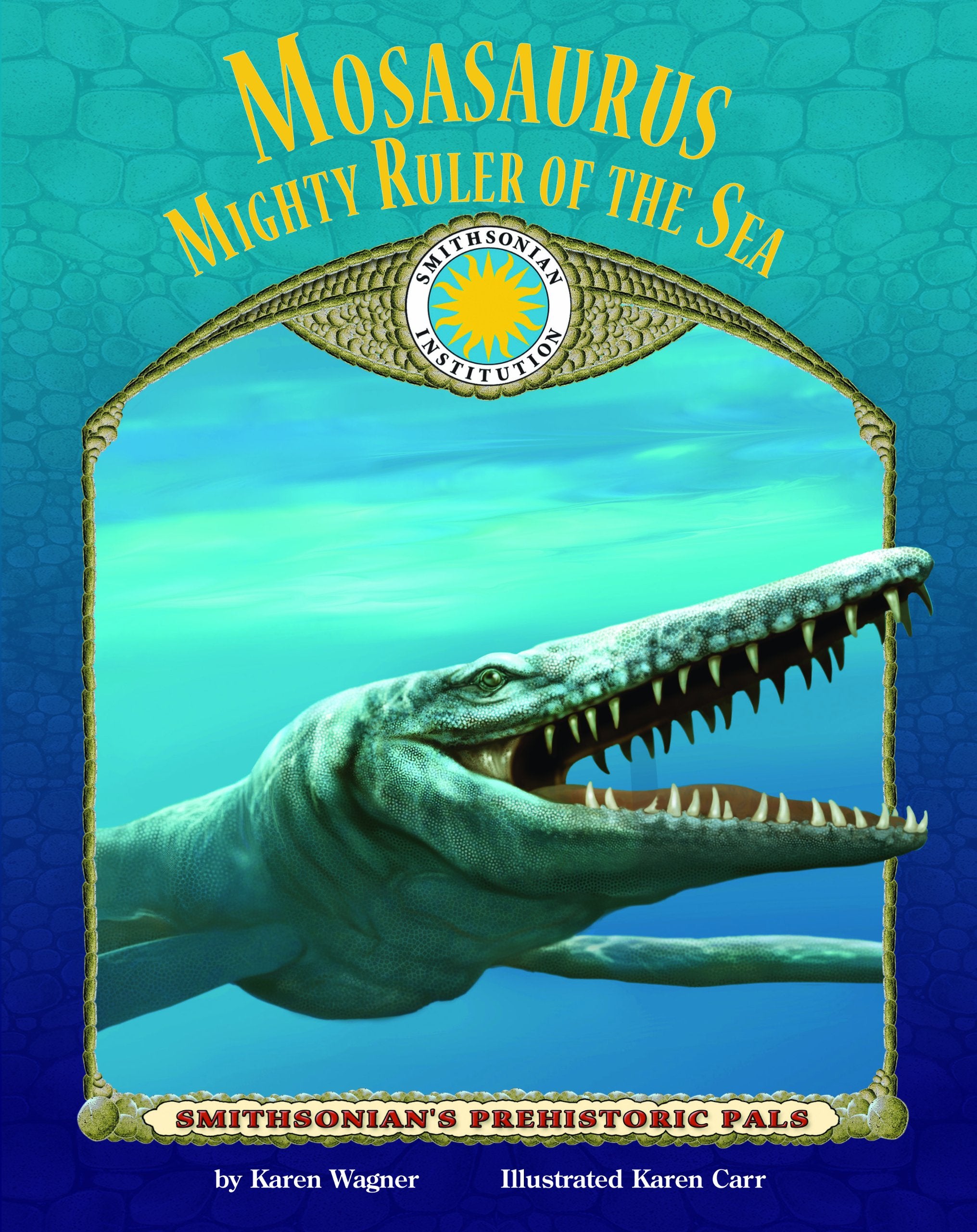 Mosasaurus: Mighty Ruler of the Sea (Smithsonian's Prehistoric Pals) Novels & Short Stories