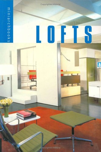 Lofts: Ideas, Plans and Details for Great Spaces (Miniarch) Architecture
