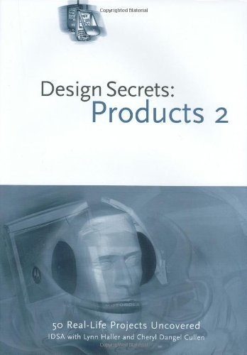 Design Secrets: Products 2 : 50 Real-Life Projects Uncovered: 50 Real-life Product Design Projects Uncovered Film, Art & Culture