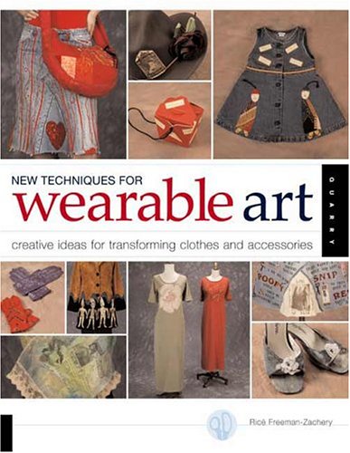 New Techniques for Wearable Art: Creative Ideas for Transforming Clothes and Accessories Home & Household