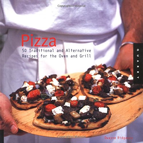 Pizza: 50 Traditional And Alternative Recipes For The Oven And Grill Leisure, Home & Garden