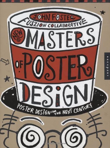 New Masters of Poster Design: Poster Design for the Next Century Film, Art & Culture
