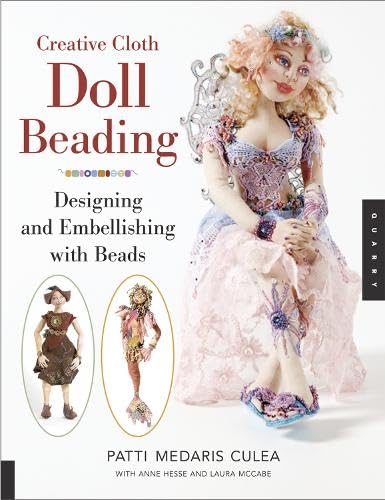 Creative Cloth Doll Beading: Designing and Embellishing with Beads Hobbies & Crafts