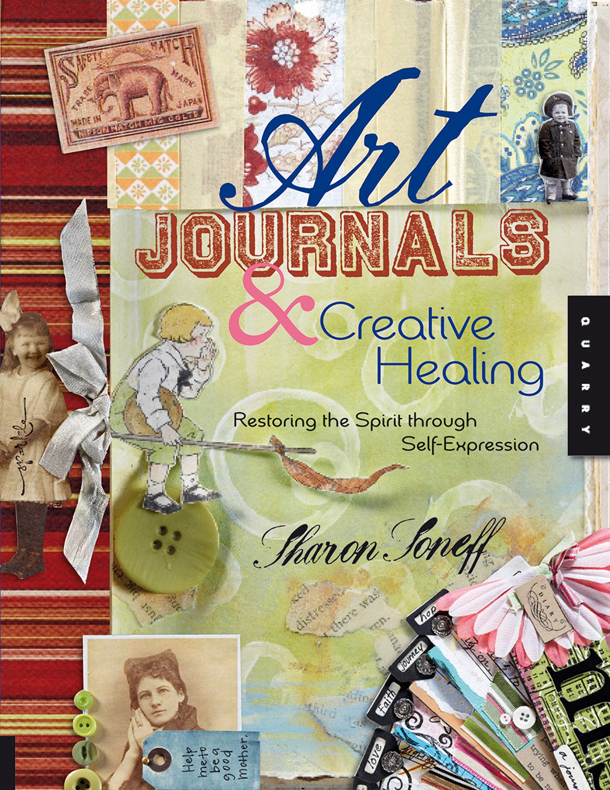 Art Journals and Creative Healing: Restoring the Spirit through Self-Expression Psychology