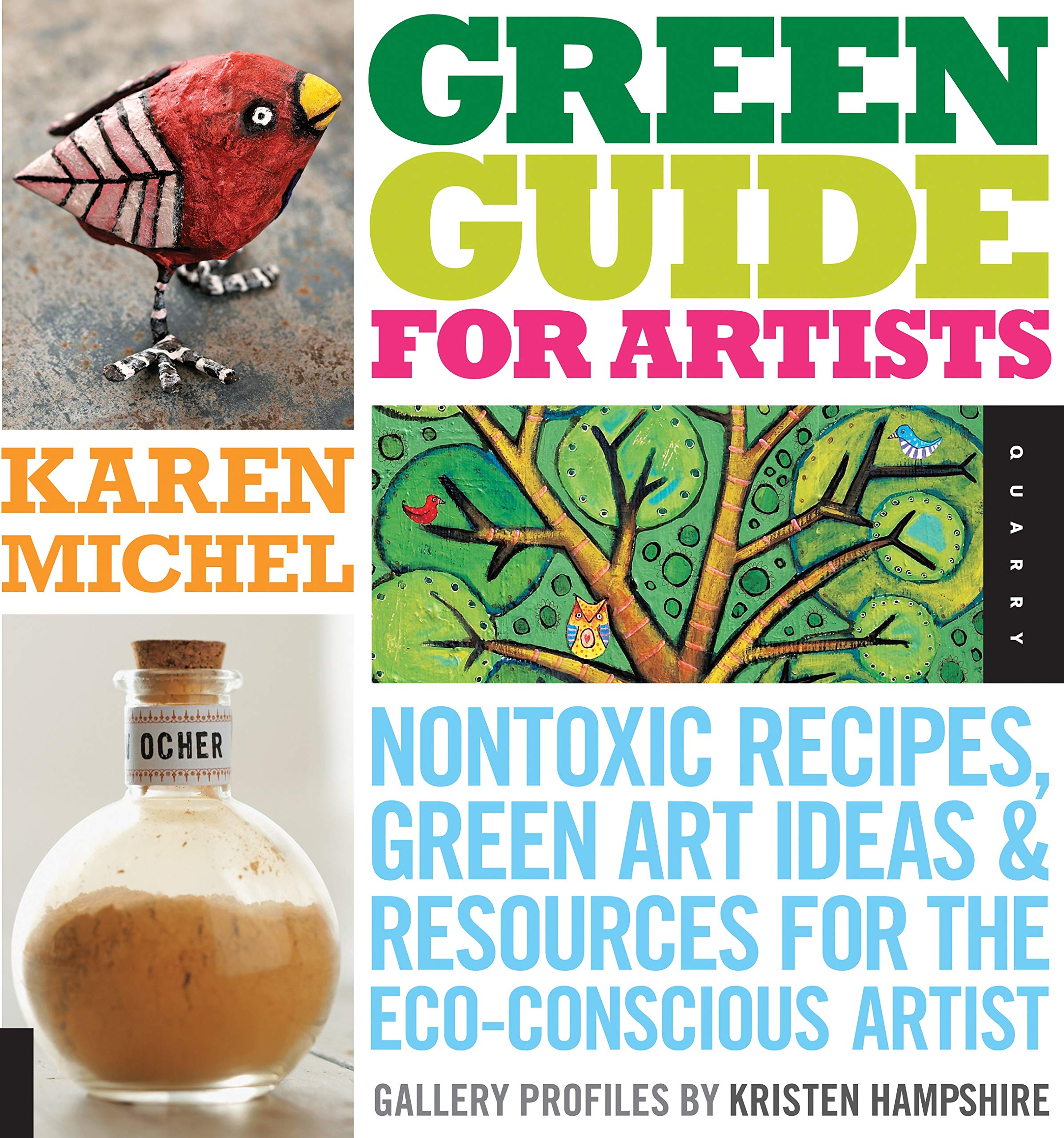 Green Guide for Artists: Nontoxic Recipes, Green Art Ideas, & Resources for the Eco-conscious Artist Social Sciences