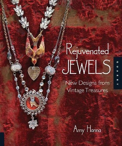 Rejuvenated Jewels: New Designs for Vintage Treasures Hobbies & Crafts