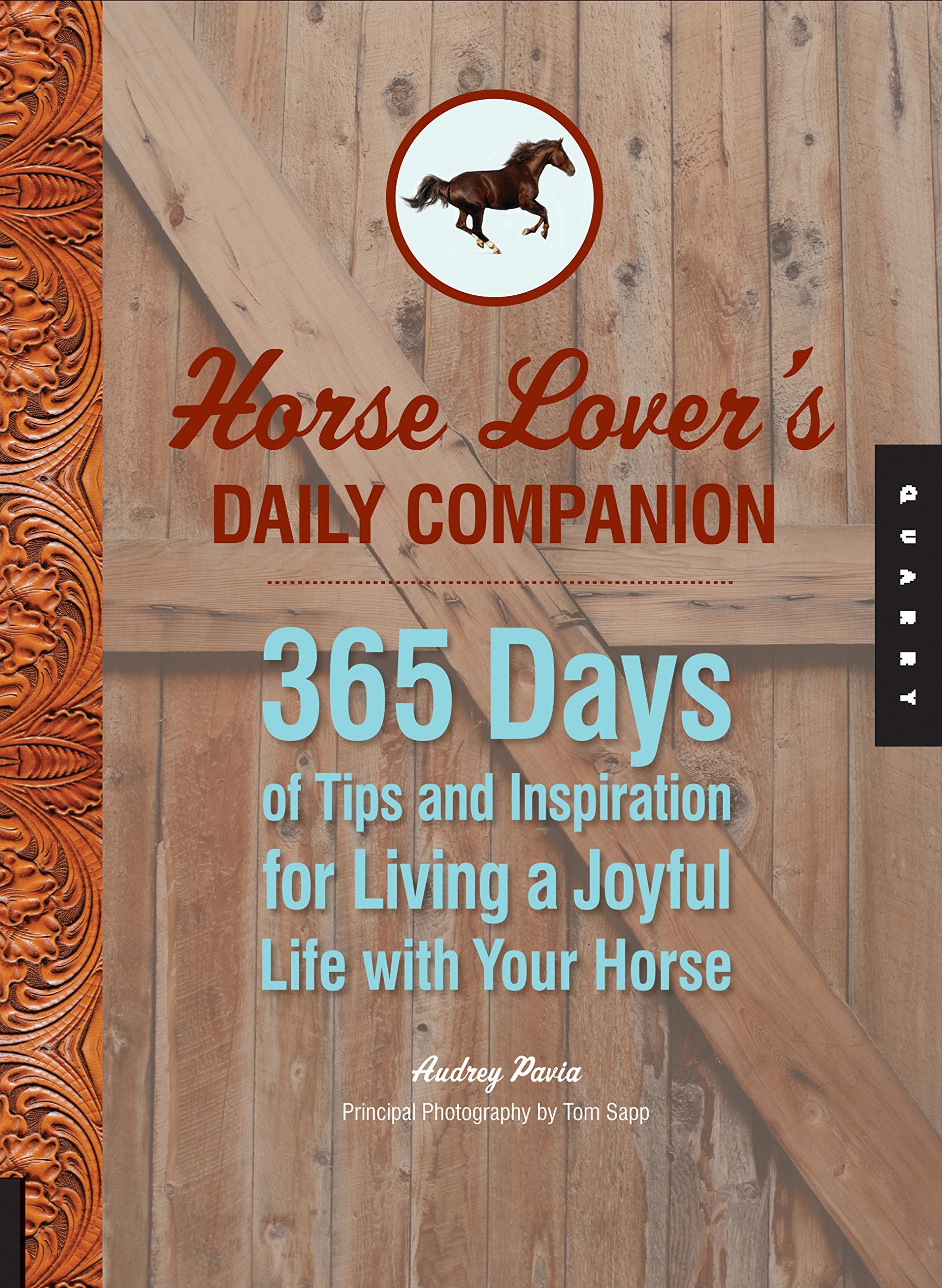 Horse Lover's Daily Companion: 365 Days of Tips and Inspiration for Living a Joyful Life with Your Horse Pets