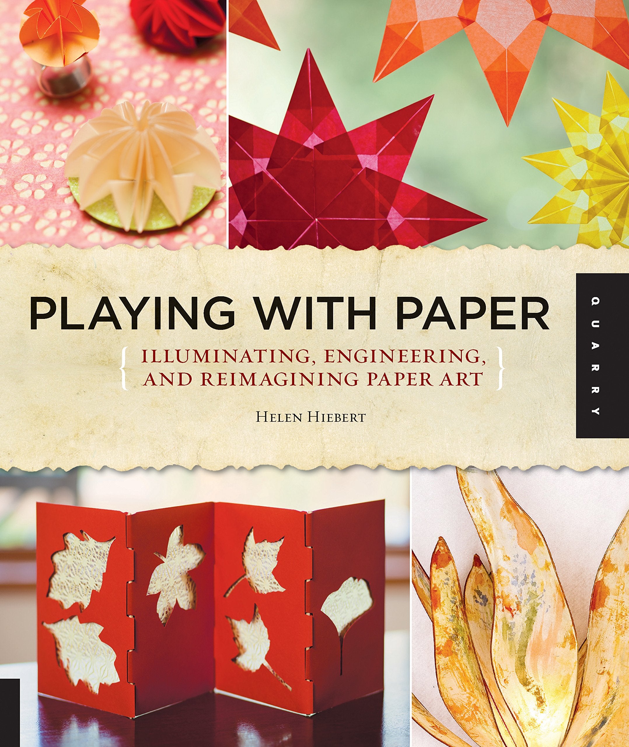 Playing with Paper: Illuminating, Engineering, and Reimagining Paper Art Hobbies & Crafts