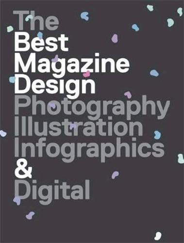 47th Publication Design Annual: The Best Magazine Design: Photography, Illustration, Infographics & Digital Social Sciences