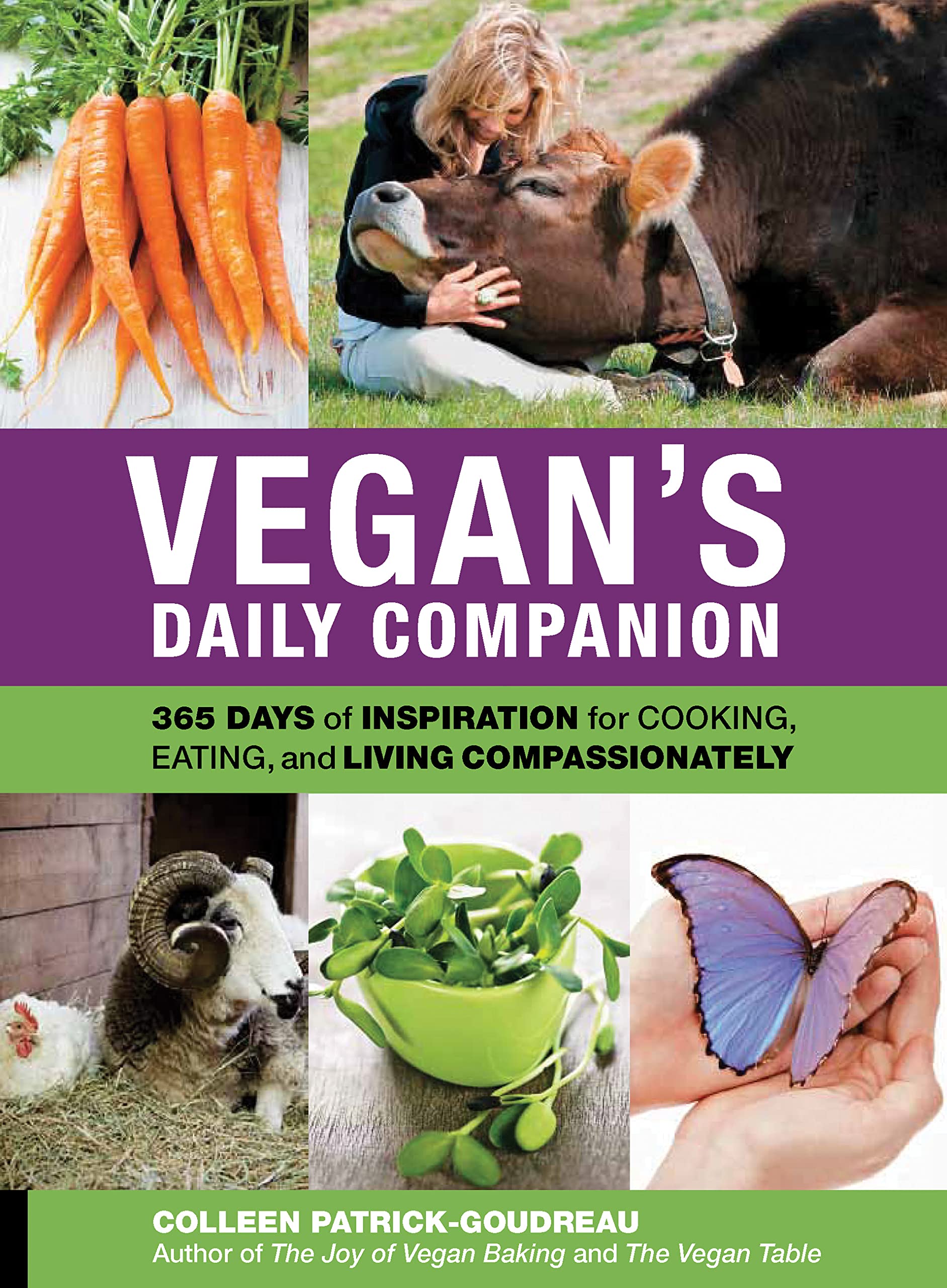 Vegan's Daily Companion: 365 Days of Inspiration for Cooking, Eating, and Living Compassionately Leisure, Home & Garden