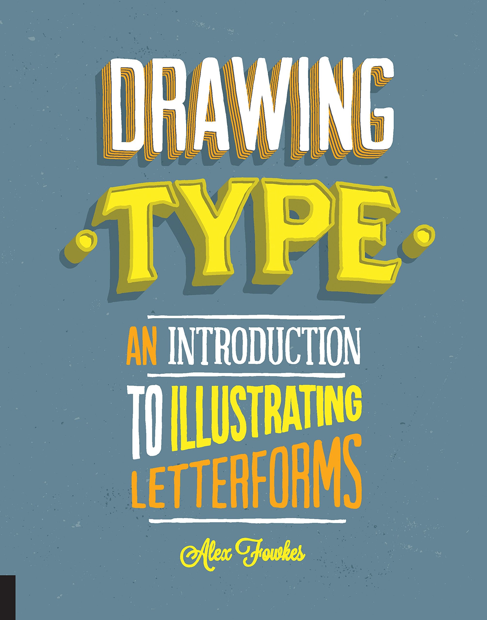 Drawing Type An Introduction to Illustrating Letterforms Social Sciences