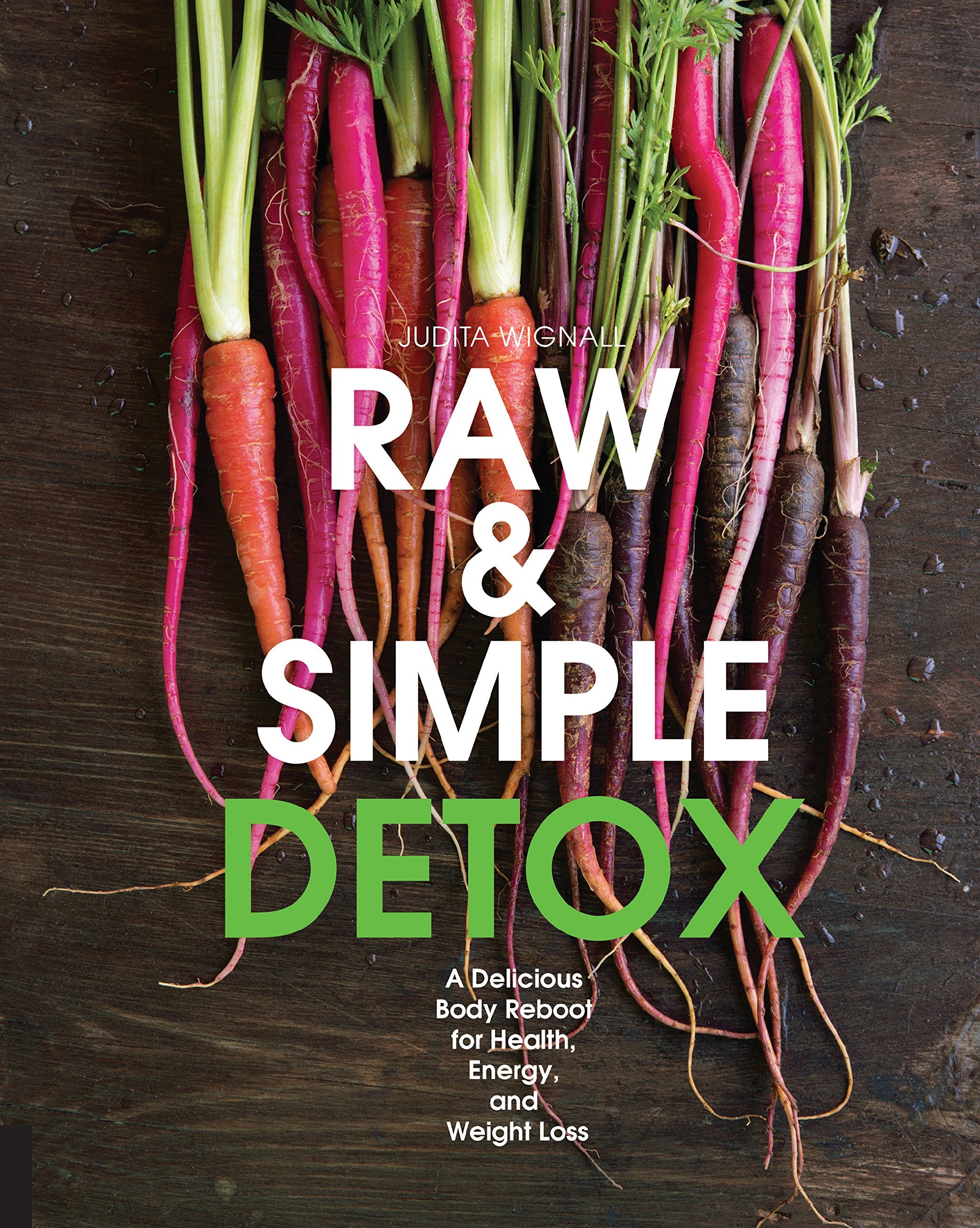 Raw and Simple Detox: A Delicious Body Reboot for Health, Energy, and Weight Loss Leisure, Home & Garden