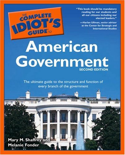 The Complete Idiot's Guide to American Government Social Sciences