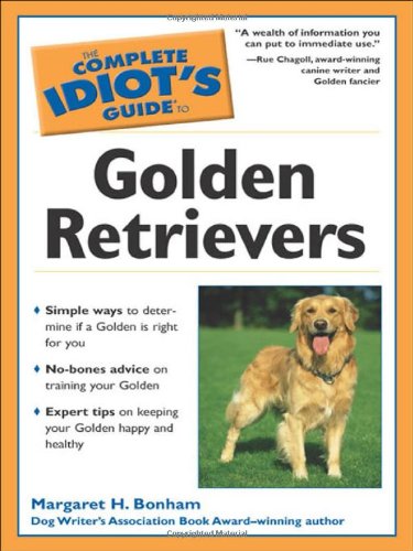 The Complete Idiot's Guide to Golden Retrievers Pets