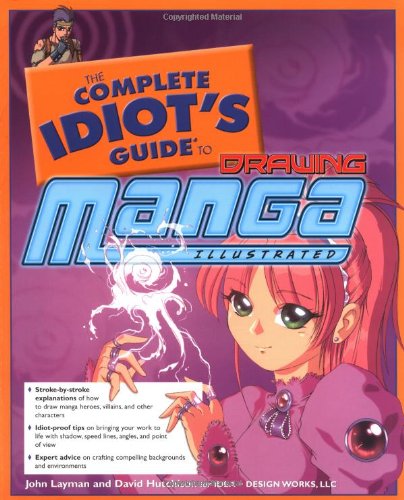 The Complete Idiot's Guide to Drawing Manga Manga