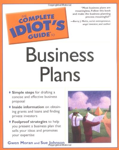 The Complete Idiot's Guide to Business Plans Business, Finance & Career