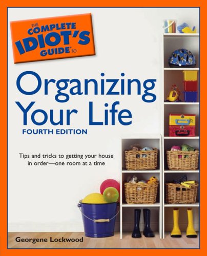 The Complete Idiot's Guide to Organizing Your Life Medicine