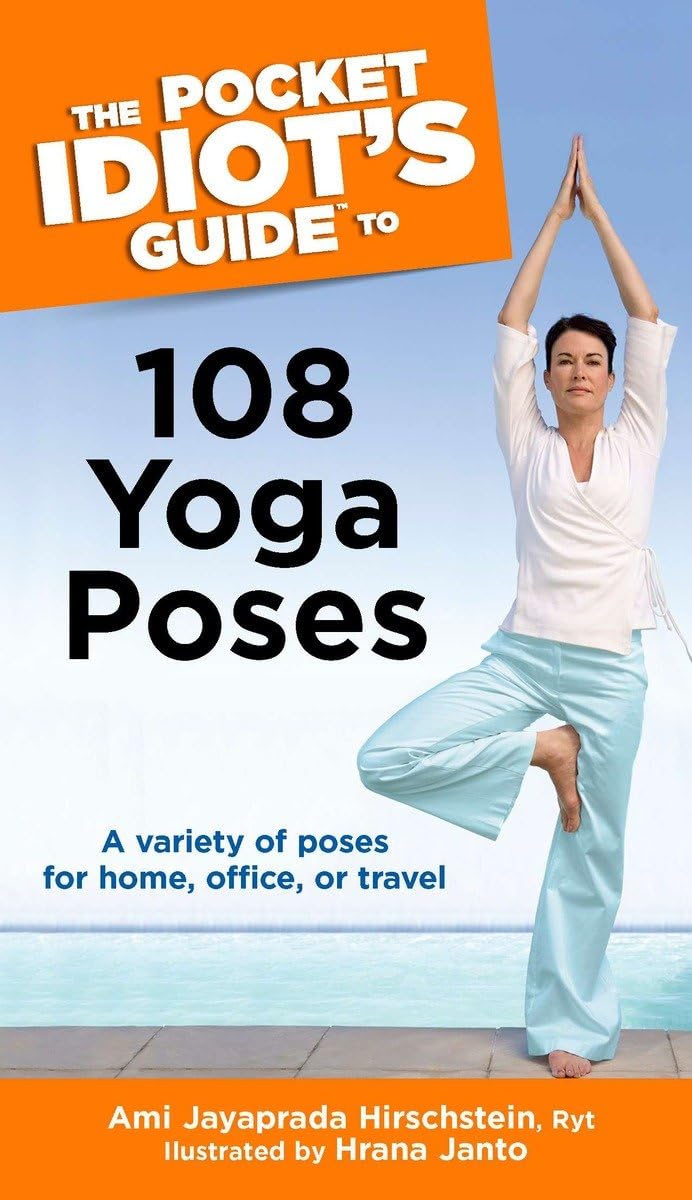 The Pocket Idiot's Guide to 108 Yoga Poses: A Variety of Poses for Home, Office, or Travel (Complete Idiot's Guide to) Reference Books