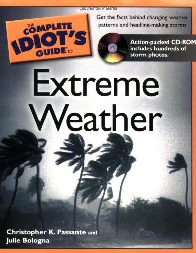 The Complete Idiot's Guide to Extreme Weather book
