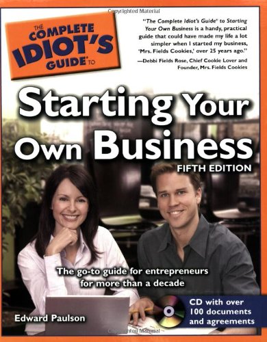 The Complete Idiot's Guide to Starting Your Own Business (Complete Idiot's Guides) Business, Finance & Career