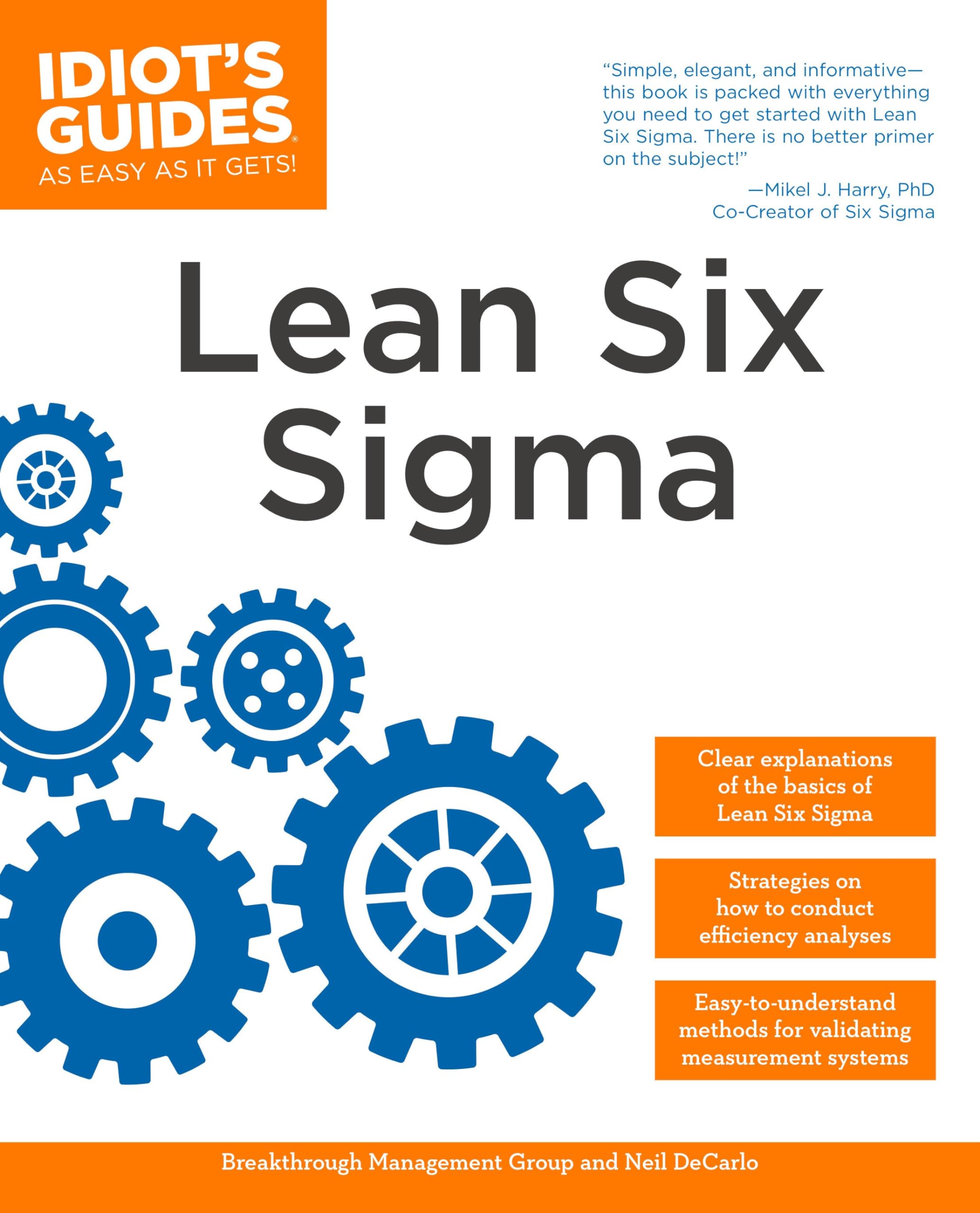 The Complete Idiot's Guide to Lean Six Sigma: Get the Tools You Need to Build a Lean, Mean Business Machine Business, Finance & Career