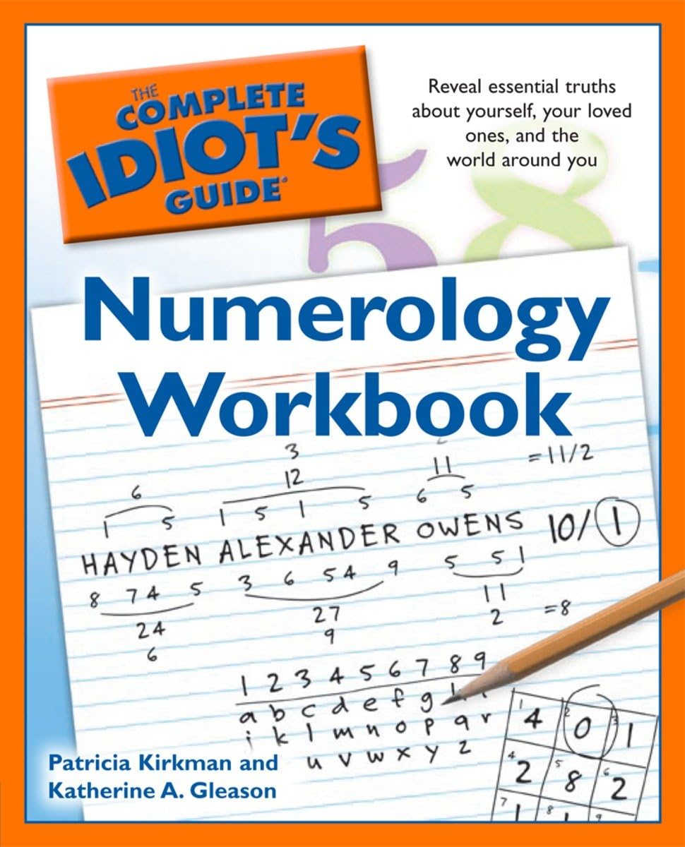 The Complete Idiot's Guide Numerology Workbook: Reveal Essential Truths About Yourself, Your Loved Ones, and the World Around Yo book