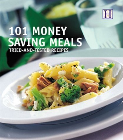 101 Money Saving Meals: Tried and Tested Recipes Cooking & Enjoying