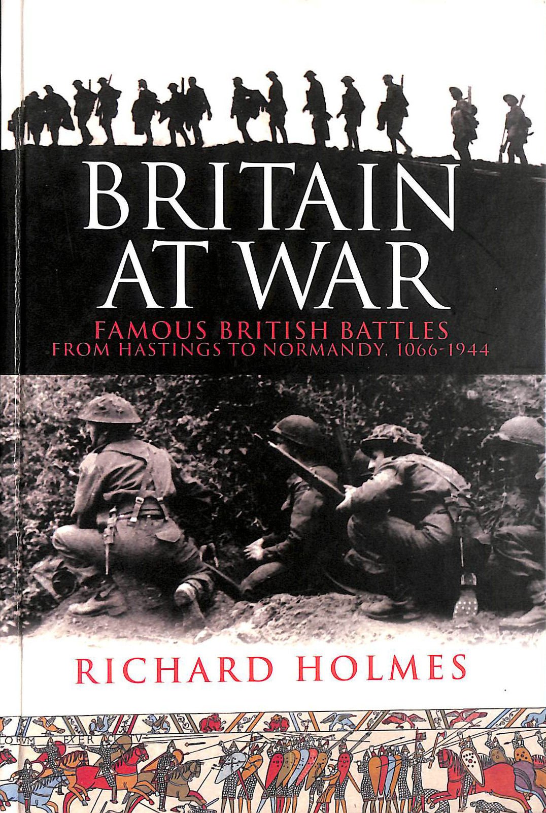 Britain at War: Famous British Battles From Hastings to Normandy, 1066-1944 book