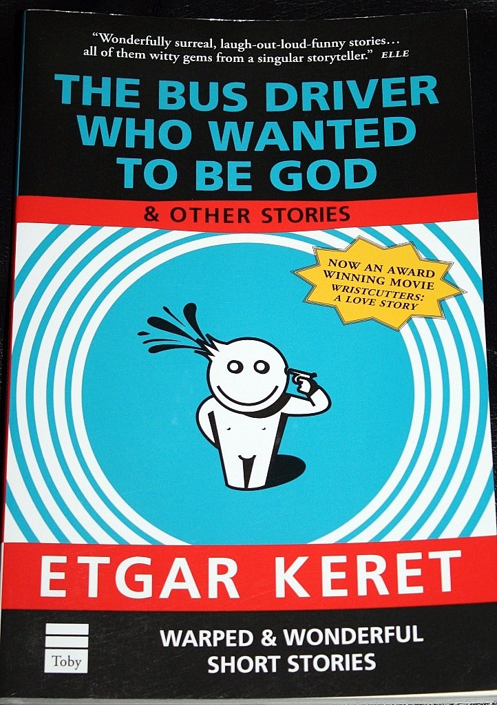 The Bus Driver Who Wanted To Be God & Other Stories Essays & Short Stories