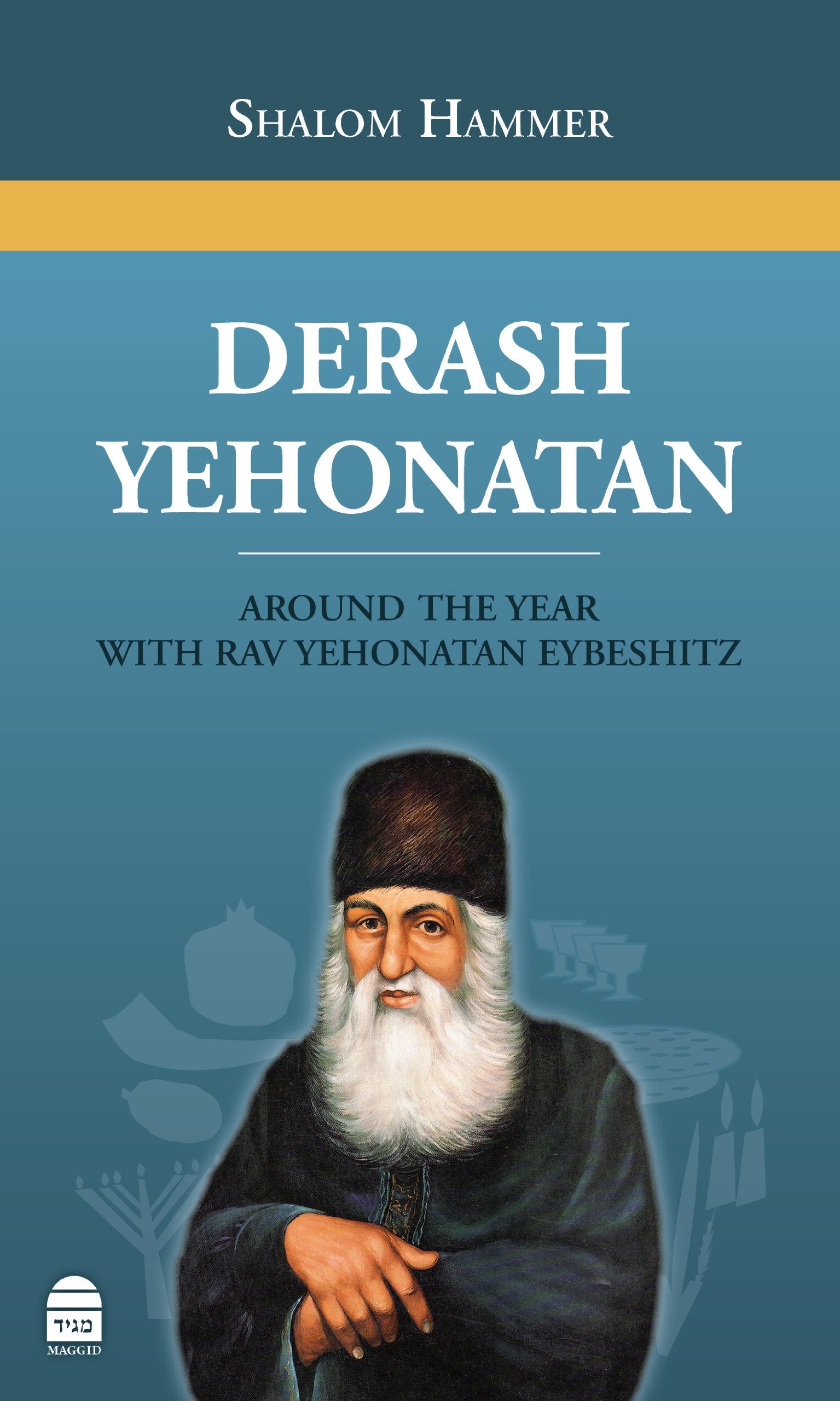 Derash Yehonatan: Around the Year with Rav Yehonatan Eybeshitz: Around the Year with Rav Yehonaton Eybeshitz Film, Art & Culture