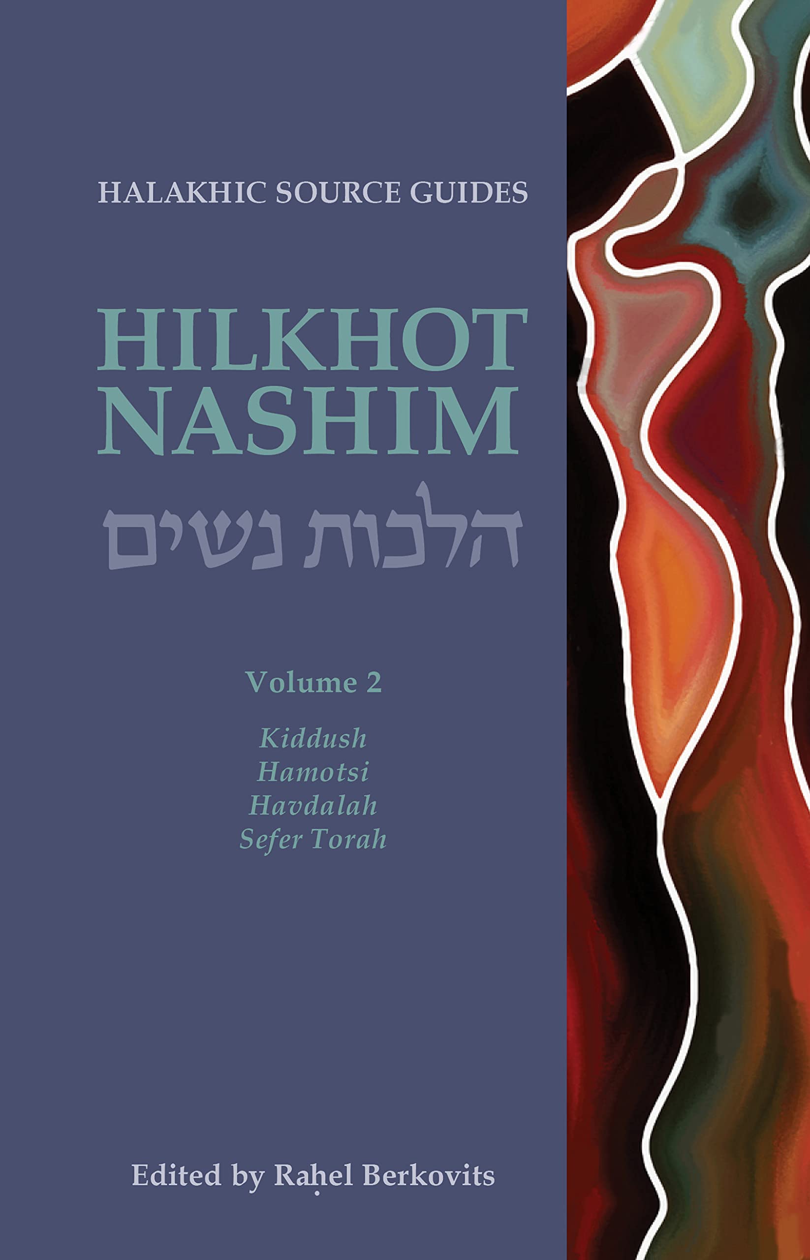 Hilkhot Nashim: Kiddush, Hamotsi, Havdalah, Sefer Torah (The Halakhic Source Guides, 2, Band 2) Religion & Esotericism