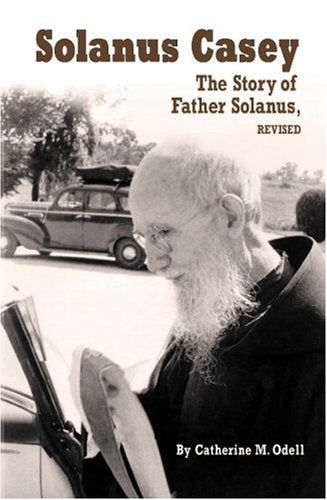 Solanus Casey: The Story of Father Solanus book