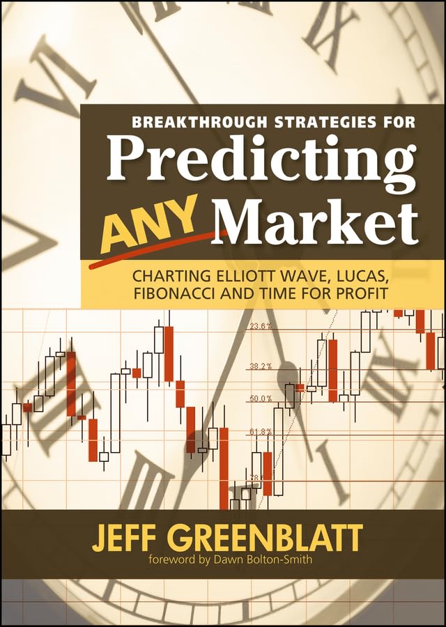 Breakthrough Strategies for Predicting Any Market: Charting Elliott Wave, Lucas, Fibonacci and Time for Profit (Wiley Trading) Law