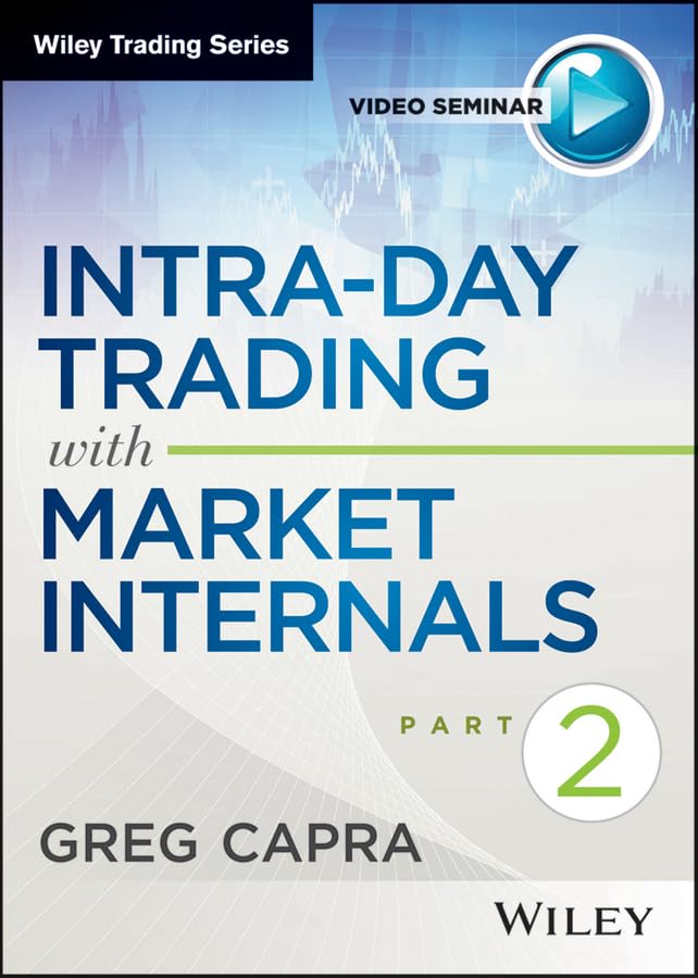 Intra-Day Trading with Market Internals II (Wiley Trading Video) Business, Finance & Career