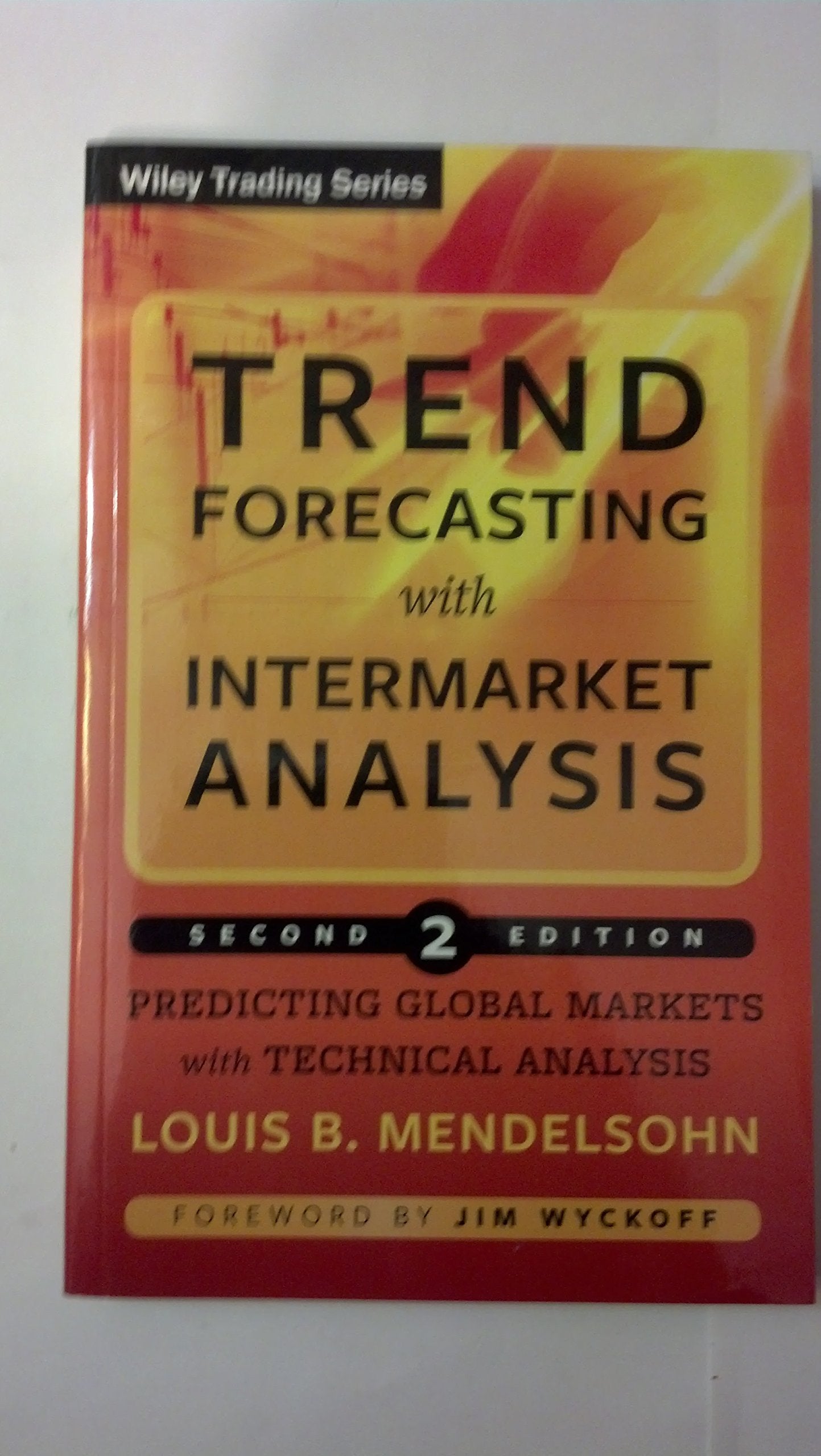 Trend Forecasting with Intermarket Analysis: Predicting Global Markets with Technical Analysis (Wiley Trading) Law