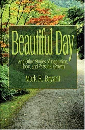 Beautiful Day: And Other Stories of Inspiration, Hope, and Personal Growth book