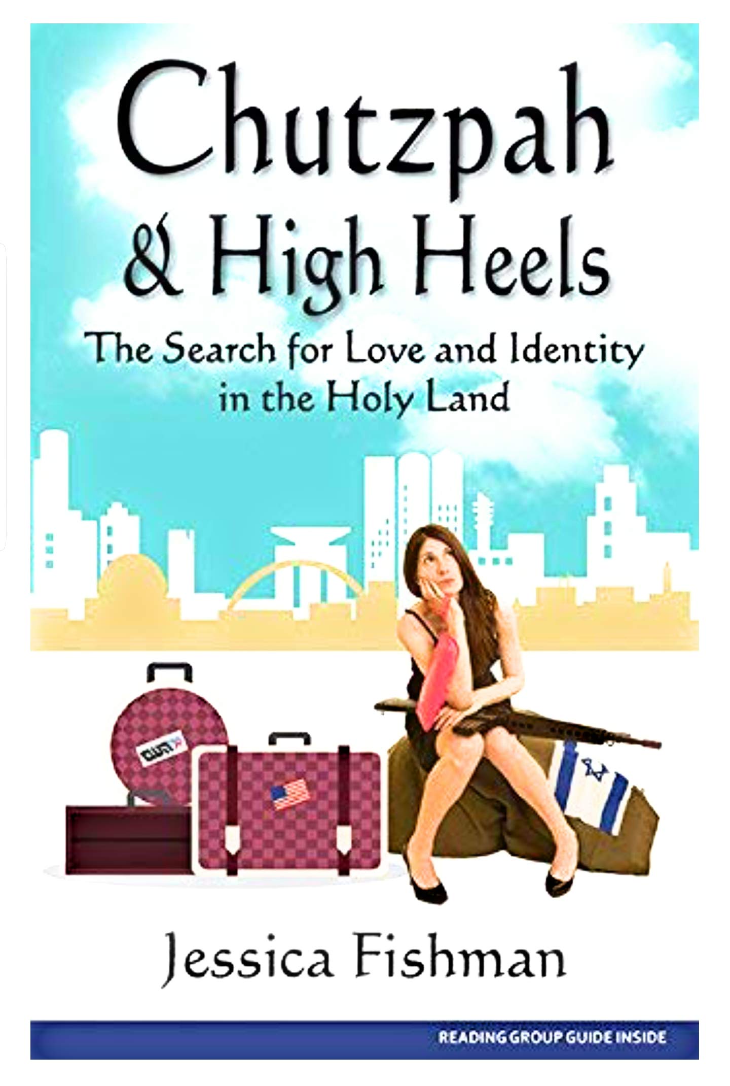 CHUTZPAH & HIGH HEELS: The Search for Love and Identity in the Holy Land Social Sciences