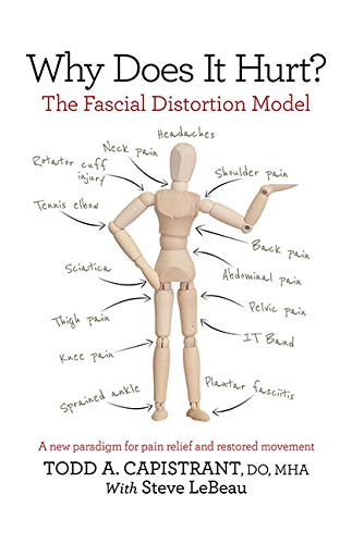 Why Does It Hurt?: The Fascial Distortion Model: A New Paradigm for Pain Relief and Restored Movement book