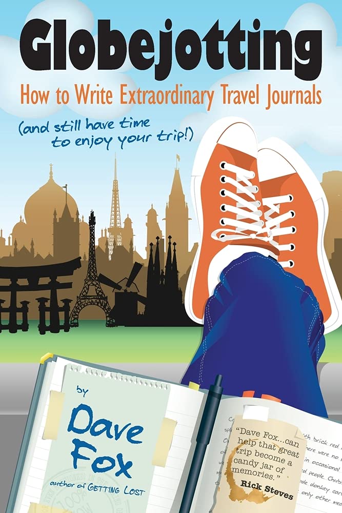 Globejotting: How to Write Extraordinary Travel Journals and Still Have Time to Enjoy Your Trip! Reference Books