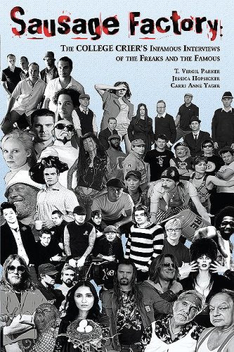 Sausage Factory: The College Crier's Infamous Interviews of the Freaks and the Famous Books
